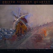 Hristo Vitchev Quartet - Song for Messambria (2009)