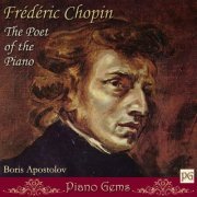 Boris Apostolov - Frederic Chopin: The Poet of the Piano (2021)