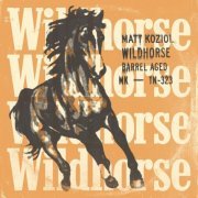 Matt Koziol - Wildhorse (Barrel Aged) (2023)