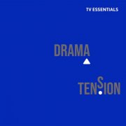Frederic Sans, Zinovia Arvanitidi & Clementine Charuel – TV Essentials - Drama Tension (2025)
