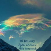 VA - The Jazz Lounge Rhythm and Romance Chilly Instrumentals (2023)