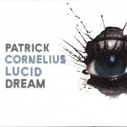 Patrick Cornelius - Lucid Dream (2006) FLAC