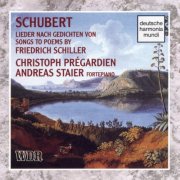 Christoph Prégardien, Andreas Staier - Schubert: Songs To Poems By Schiller (1993)