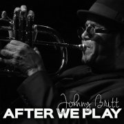 Johnny Britt - After We Play (2023)