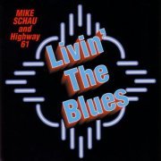 Mike Schau, Highway 61 - Livin' The Blues (2005)