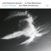 Julia Hülsmann Quartet with Theo Bleckmann - A Clear Midnight: Kurt Weill And America (2015) [Hi-Res]