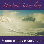 Hendrik Schwolow - Studio Works I: Abendruh' (2022)