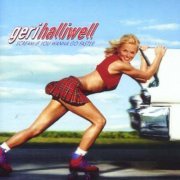 Geri Halliwell - Scream If You Wanna Go Faster (2001)