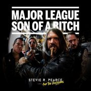 Stevie R. Pearce and the Hooligans - Major League Son of a Bitch (2021)