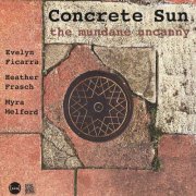 Concrete Sun - the mundane uncanny (2026) [Hi-Res]