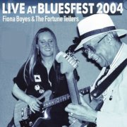 Fiona Boyes, The Fortune Tellers - Live at Bluesfest 2004 (2025) [Hi-Res]