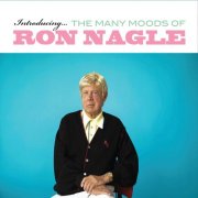 Ron Nagle - Introducing the Many Moods of Ron Nagle (2018)