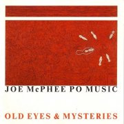 Joe McPhee Po Music - Old Eyes & Mysteries (1992)