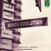 Ichos Percussion - Cage, Martiello, Ugoletti: Kinds Evolution (2022)