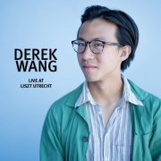 Derek Wang - Live at Liszt Utrecht 2022 - Derek Wang (2022)