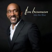 Tim Bowman - Into The Blue (2017) [Hi-Res]