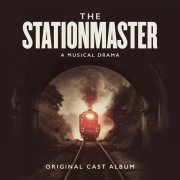 Tim Connor, Various Artists - The Stationmaster: A Musical Drama (Original Cast Album) (2024)