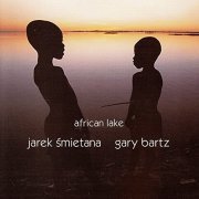 Jarek Smietana & Gary Bartz - African Lake (2000)