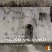 Palazzesi Giacomo - Bach & Tárrega: Preludes and Dances (2018) [Hi-Res]