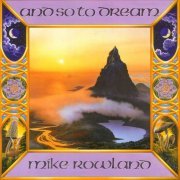 Mike Rowland - And So To Dream (1993)