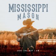 Mississippi Mason - Just the Way I Am (2022)