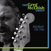 Greg McLeish Group - Hooked On You (2019)