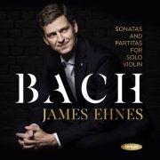 James Ehnes - Bach: Sonatas & Partitas for Solo Violin (Recorded 2020) (2021) [Hi-Res]