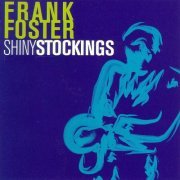 Frank Foster - Shiny Stockings (1998) FLAC