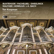 Ton Koopman - Buxtehude, Pachelbel, Sweelinck, Walther, Bach... (2016)