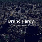 BRUNO HARDY - Seul avec soi-même (2025) Hi-Res