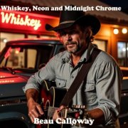 Beau Calloway - Whiskey, Neon and Midnight Chrome (2025) Hi-Res