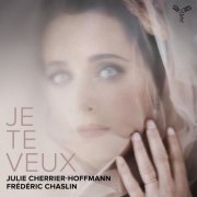 Julie Cherrier-Hoffmann, Frédéric Chaslin - Je te veux! (2025) [Hi-Res]