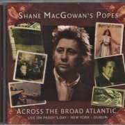 Shane MacGowan & The Popes - Across The Broad Atlantic (2001)