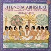 Jitendra Abhisheki, Harihar Rao - Vedic Chants - Hymns From the Vedas and Upanishads (1979)