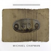 Michael Chapman - 50 (2017) [Hi-Res]