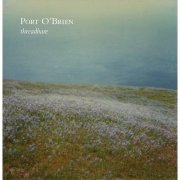 Port O'Brien - Threadbare (2009)