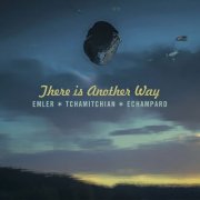 Andy Emler, Claude Tchamitchian, Eric Echampard - There Is Another Way (2026) [Hi-Res]