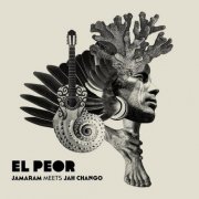 Jamaram & Jah Chango - El Peor (2023) [Hi-Res]
