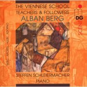 Steffen Schleiermacher - Viennese School: Teachers and Followers: Alban Berg (2007)