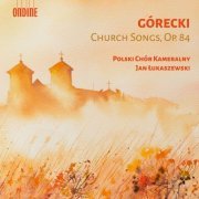 Polski Chór Kameralny, Jan Łukaszewski - Henryk Górecki: Church Songs, Op. 84 (2023) [Hi-Res]