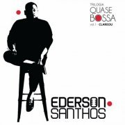 Ederson Santhos - Trilogia Quase Bossa: CLAREOU, Vol.1 (2022)