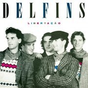 Delfins - Libertação (1987/2022) Hi-Res