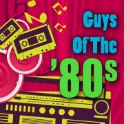 VA - Guys of the '80s (2011)