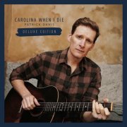 Patrick Davis - Carolina When I Die (Deluxe Edition) (2025)