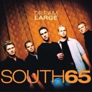 South 65 - Dream Large (U.S. Version) (2001)