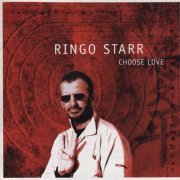 Ringo Starr - Choose Love (2005)