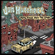 Jon Hatchett Band - This Place Ain't the Same (2022) Hi-Res