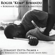 Roger "Kemp" Biwandu, Bordeaux Quintet - Straight Outta Palmer (To Bordeaux via Lormont, Roots RDC) (2022) [Hi-Res]