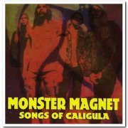 Monster Magnet - Songs Of Caligula (1993)