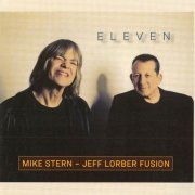 Mike Stern & Jeff Lorber Fusion - Eleven (2019) CD Rip